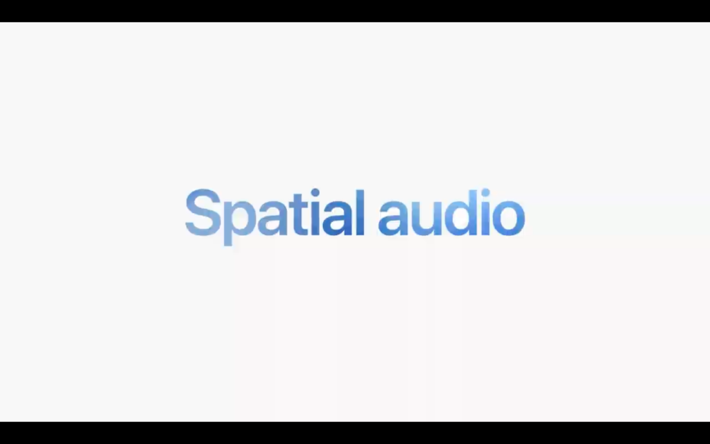 Spatial Audio | iOS 15 Released in WWDC 2021 | Everything you Need to Know