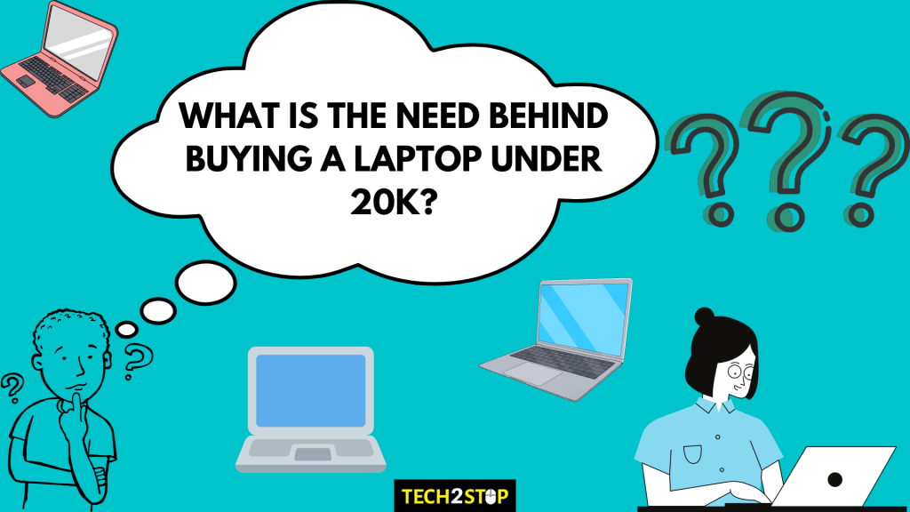 What is the need for buying a laptop under 20K? | Best Laptops to Buy in India under 20000