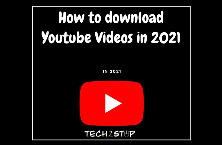 How to download Youtube Videos in 2021