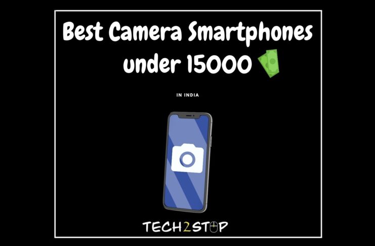 Best Camera Smartphones under 15000 in India