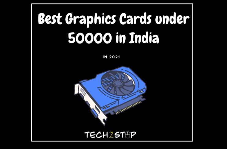 Best Graphics Cards under 50000 in India