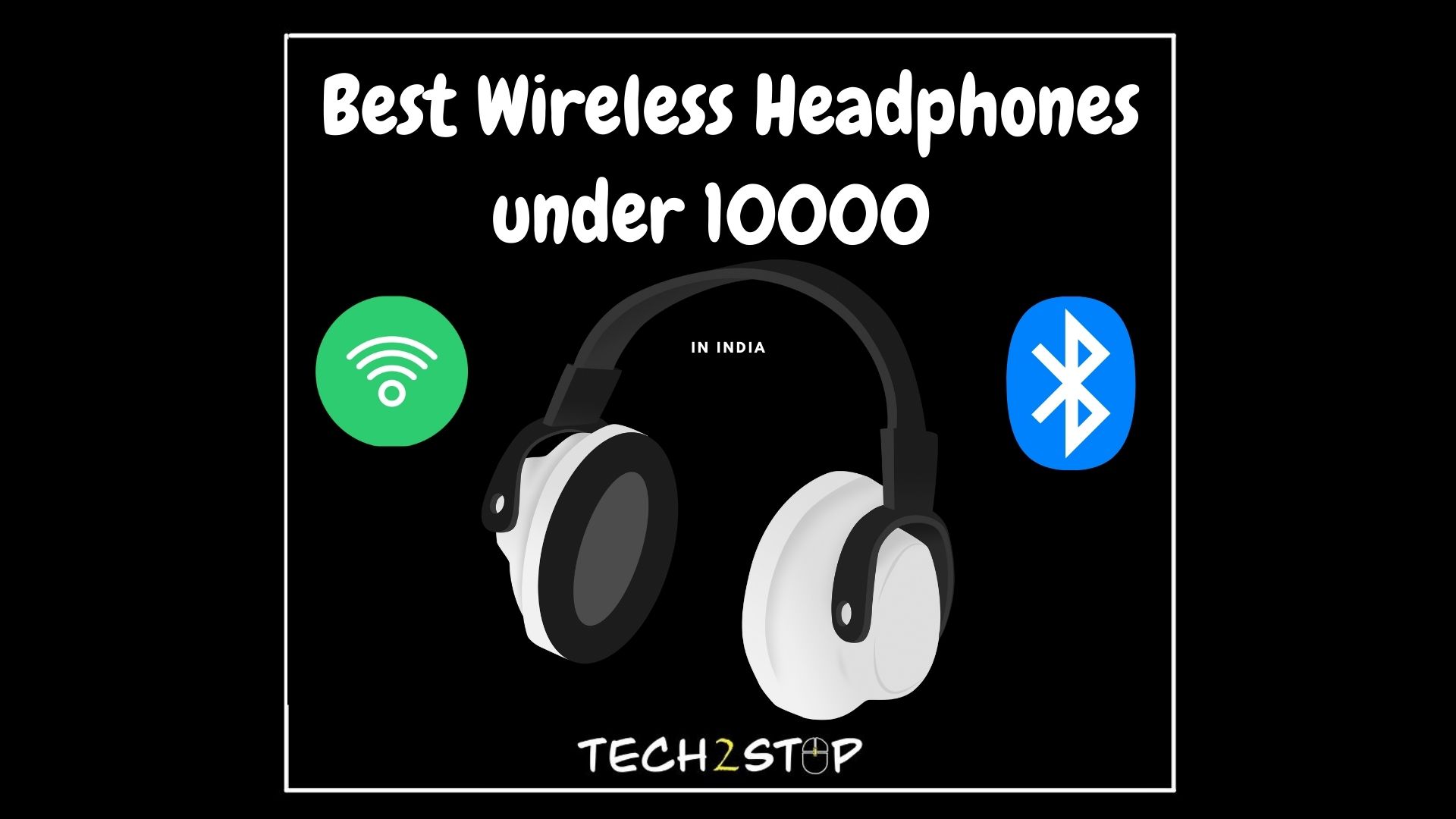 Best Wireless Headphones under 10000 in India 2021