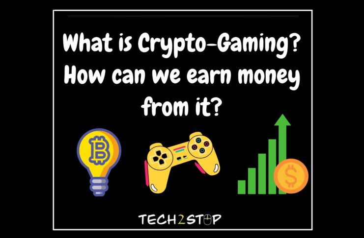 What is Crypto-Gaming? How can we earn money from it?